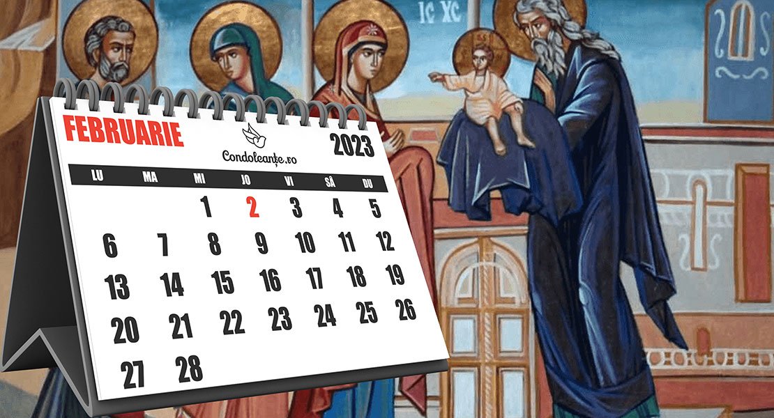 Calendarul Ortodox Februarie 2023 Vezi Sarbatorile Importante